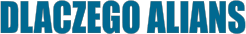 DLACZEGO ALIANS