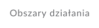Obszary dzia�ania